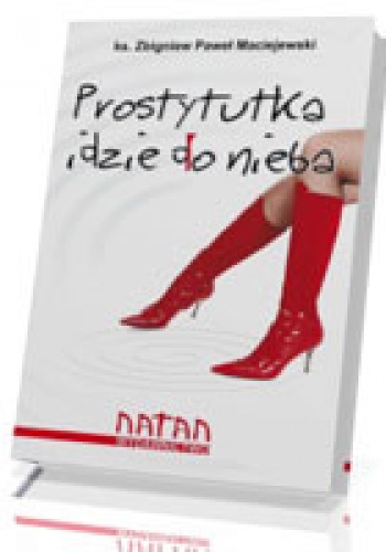 PROSTYTUTKA IDZIE DO NIEBA - Zbigniew Paweł Maciejewski