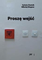 Proszę wejść - Mikołaj Długosz, Sylwia Chutnik