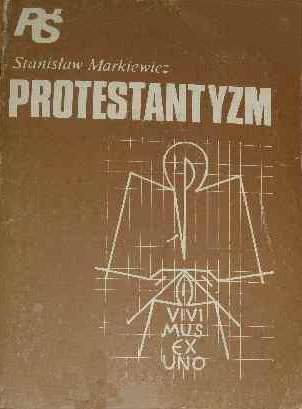 Protestantyzm - Stanisław Markiewicz