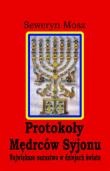 Protokoły Mędrców Syjonu. Największe oszustwo w dziejach świata - Seweryn Mosz