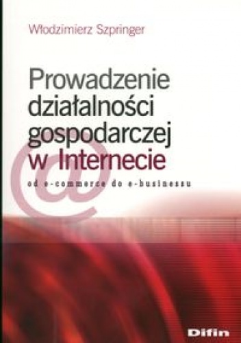 Prowadzenie działalności gospodarczej w internecie - Włodzimierz Szpringer