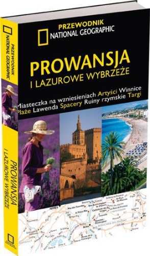 Prowansja i Lazurowe Wybrzeże. Przewodnik National Geographic - Barbara A. Noe