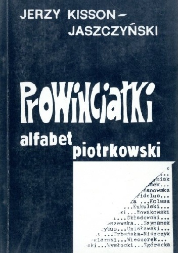 Prowincjałki. Alfabet piotrkowski - Jerzy Kisson-Jaszczyński