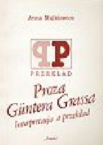 Proza Güntera Grassa. Interpretacja a przekład - Anna Majkiewicz