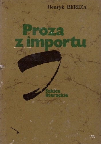 Proza z importu. Szkice literackie - Henryk Bereza
