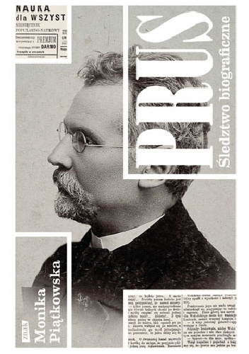 Prus. Śledztwo biograficzne - Monika Piątkowska