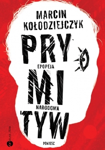 Prymityw. Epopeja narodowa - Marcin Kołodziejczyk