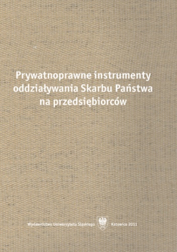 Prywatnoprawne instrumenty oddziaływania Skarbu Państwa na przedsiębiorców - Michał Kania, Rafał Blicharz red.