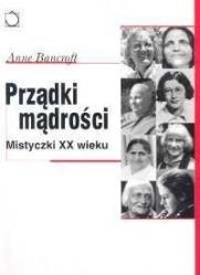 Prządki mądrości: Mistyczki XX wieku - Anne Bancroft
