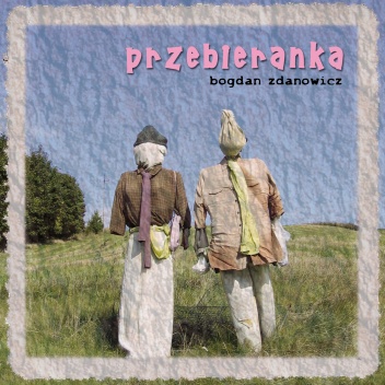 Przebieranka - Bogdan Zdanowicz
