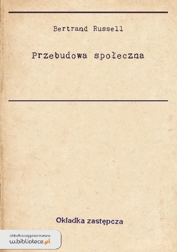 Przebudowa społeczna - Bertrand Russell