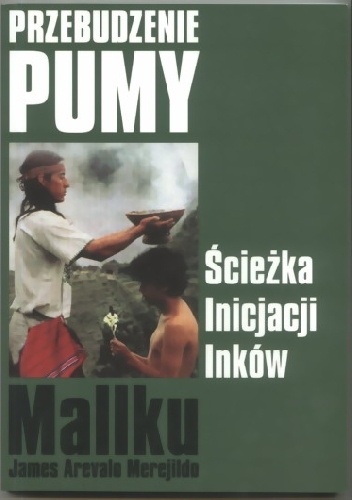 Przebudzenie pumy.Ścieżka inicjacji Inków - James Arevalo Merejildo