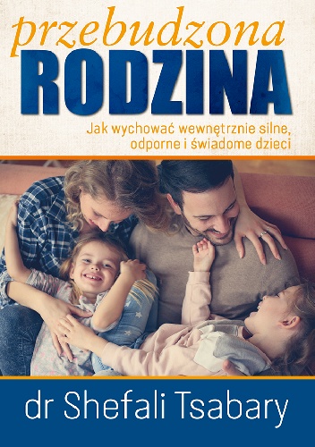 Przebudzona Rodzina - Shefali Tsabary