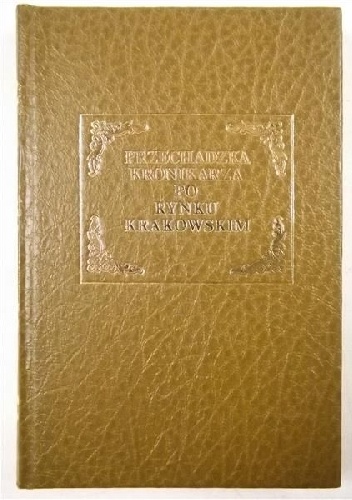 Przechadzka kronikarza po Rynku Krakowskim - Józef Wawel-Louis