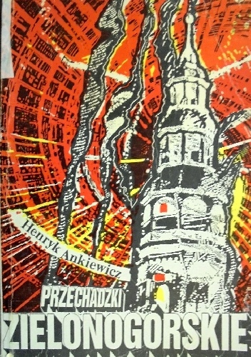 "Przechadzki Zielonogórskie" - Henryk Ankiewicz