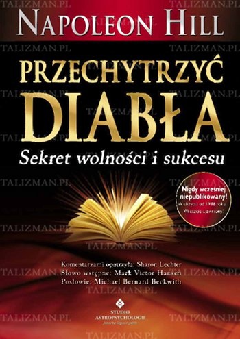 Przechytrzyć diabła - sekret wolności i sukcesu - Napoleon Hill