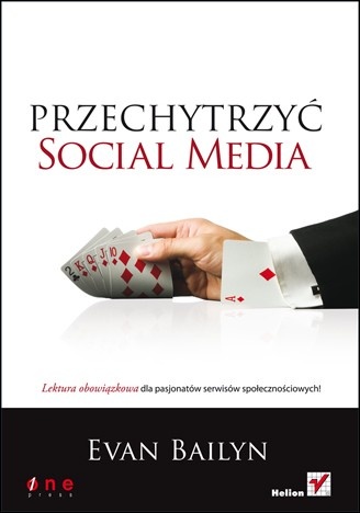 Przechytrzyć Social Media - Evan Bailyn