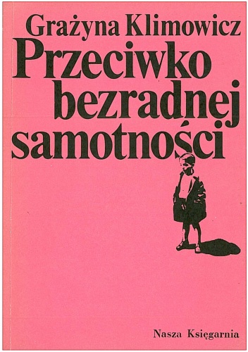 Przeciwko bezradnej samotności - Grażyna Klimowicz