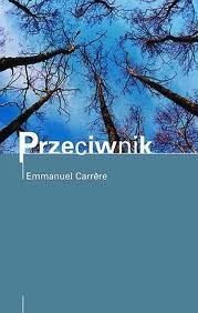 Przeciwnik - Emmanuel Carrère