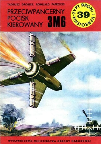 Przeciwpancerny pocisk kierowany 3M6 - Tadeusz Drobisz, Romuald Paprocki