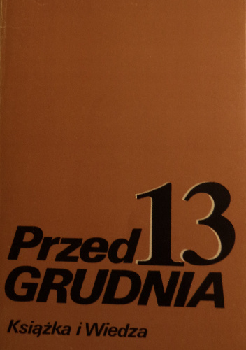 Przed 13 grudnia - praca zbiorowa