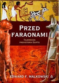 Przed faraonami - Edward F. Malkowski