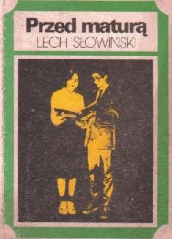 Przed maturą - Lech Słowiński