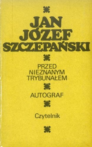 Przed nieznanym trybunałem. Autograf - Jan Józef Szczepański