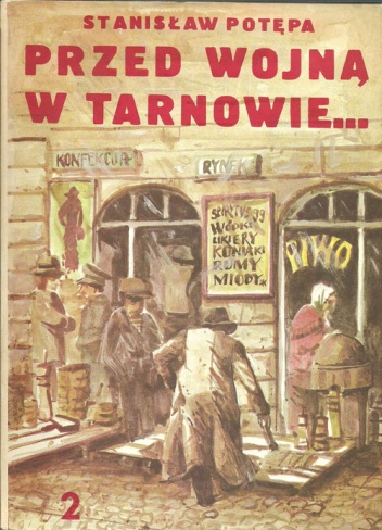 Przed wojną w Tarnowie... (cz.2) - Stanisław Potępa