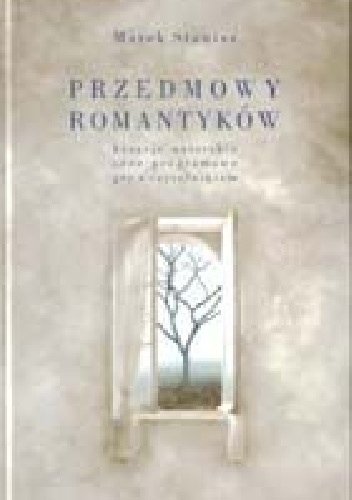 Przedmowy romantyków. Kreacje autorskie, idee programowe, gry z czytelnikiem - Marek Stanisz