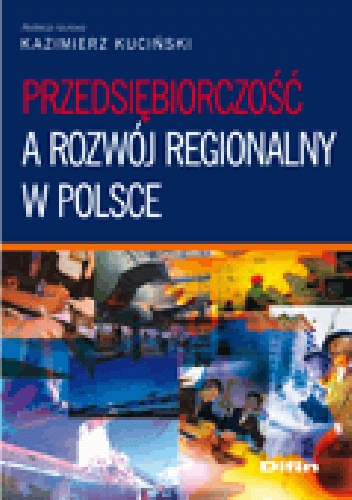 Przedsiębiorczość a rozwój regionalny w Polsce - Kazimierz Kuciński