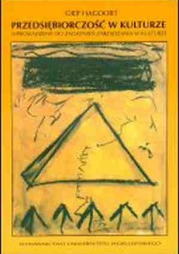 Przedsiębiorczość w kulturze. Wprowadzenie do zagadnień zarządzania w kulturze - Giep Hagoort