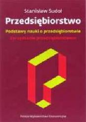 Przedsiębiorstwo /podstawowe nauki o porzedsiebiorstwie - Stanisław Sudoł