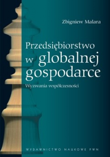 Przedsiębiorstwo w globalnej gospodarce - Zbigniew Malara