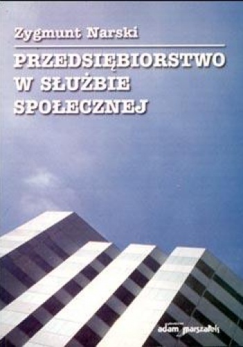 Przedsiębiorstwo w służbie społeczeństwa - Zygmunt Narski