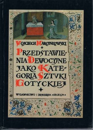 Przedstawienia dewocyjne jako kategoria sztuki gotyckiej - Wojciech Marcinkowski