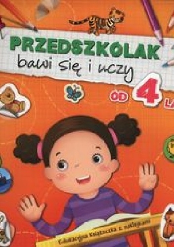 Przedszkolak bawi się i uczy od 4 lat - Agnieszka Bator