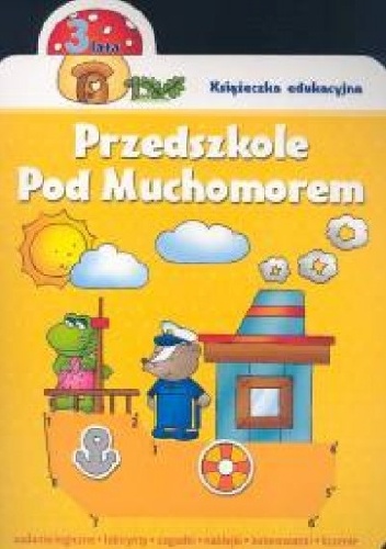 Przedszkole pod muchomorem. 3 lata - Renata Wiącek