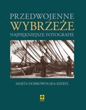 Przedwojenne Wybrzeże - Marta Dobrowolska-Kierył