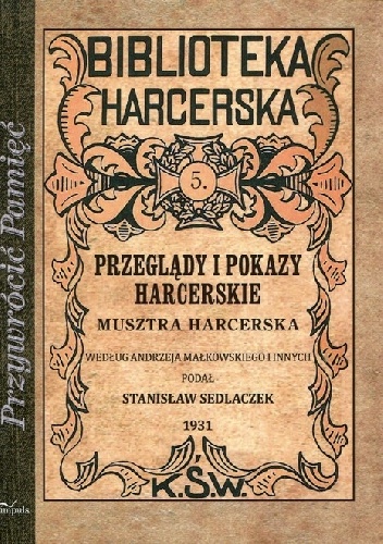 Przeglądy i pokazy harcerskie. Musztra harcerska - Stanisław Sedlaczek