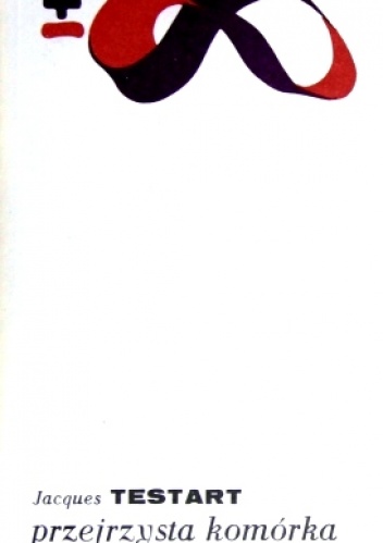 Przejrzysta komórka - Jacques Testart