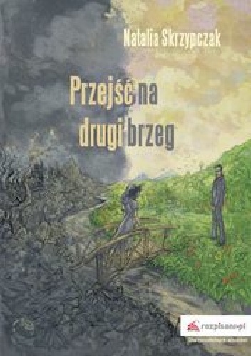 Przejść na drugi brzeg - Natalia Skrzypczak