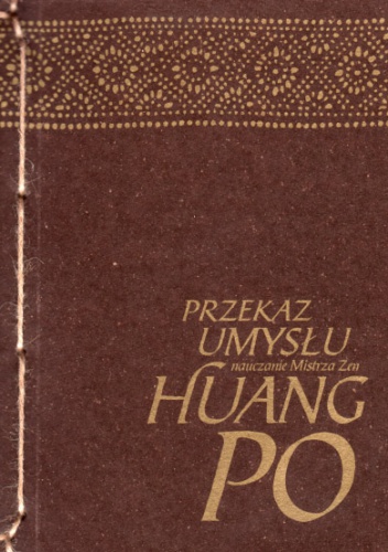 Przekaz umysłu nauczanie mistrza Zen - Huang Po