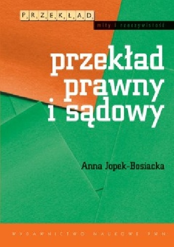 Przekład prawny i sądowy - Anna Jopek-Bosiacka