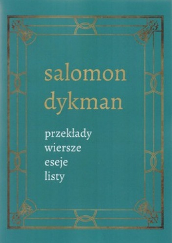 Przekłady, wiersze, eseje, listy - Salomon Dykman