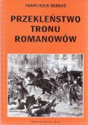 Przekleństwo tronu Romanowów - Franciszek Bernaś