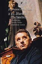 Przekonać Pana Boga: Z ks. Józefem Tischnerem rozmawiają Dorota Zańko i Jarosław Gowin