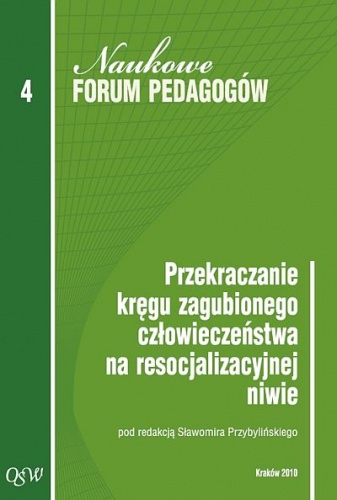 Przekraczanie kręgu zagubionego człowieczeństwa na resocjalizacyjnej niwie - Sławomir Przybyliński