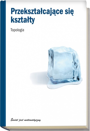 Przekształcające się kształty. Topologia - Vicente Muñoz