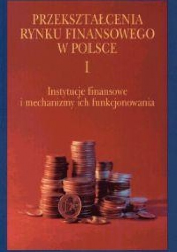 Przekształcenia rynku finansowego w Polsce t. I - II - Tomasz Węcławski